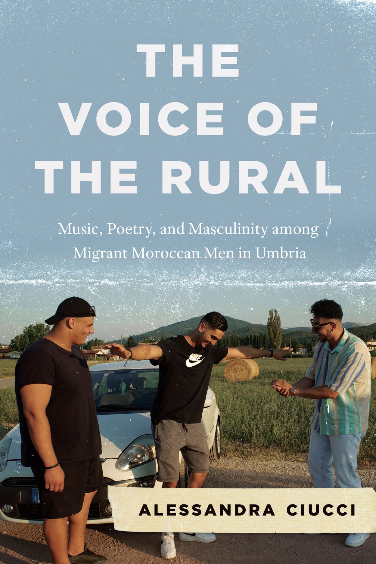 Picture of Professor Alessandra Ciucci's New Book: The Voice of the Rural: Music, Poetry, and Masculinity among Migrant Moroccan Men in Umbria