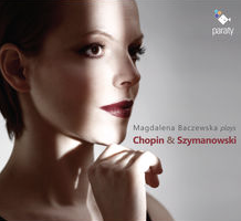 Magdalena Baczewska Plays Chopin & Szymanowski