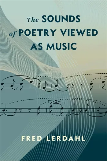 The cover of The Sounds of Poetry Viewed as Music, featuring Lerdahl's musical diagrams over a blue and yellow ombre background.