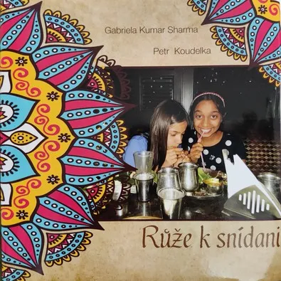 Picture of Gabriela Kumar Sharma's Book "Růže k snídani" (Roses for Breakfast)