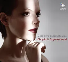 Magdalena Baczewska Plays Chopin & Szymanowski